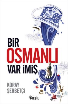 Bir Osmanlı Var İmiş
