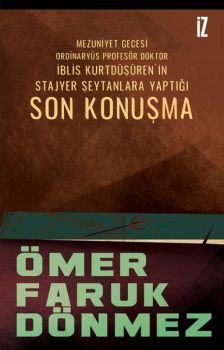 Son Konuşma - Mezuniyet Gecesi Ordinaryüs Profesör Doktor İblis Kurtdüşürenin Stajyer Şeytanlara Ya