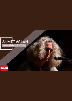 Ahmet Aslan - Şu Kanlı Zalimin Ettiği İşler I Na-Mükemmel © 2015 Kalan Müzik