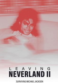 Leaving Neverland 2: Surviving Michael Jackson