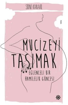 Mucizeyi Taşımak: Eğlenceli Bir Hamilelik Hikayesi