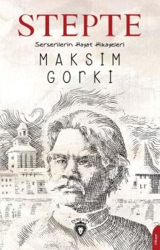 Stepte Serserilerin Hayat Hikayeleri