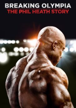 Breaking Olympia: The Phil Heath Story