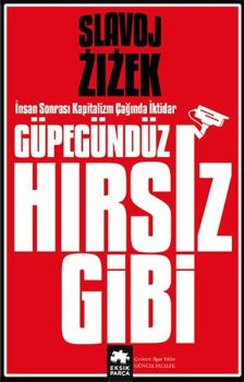 Güpegündüz Hırsız Gibi - İnsan Sonrası Kapitalizm Çağında İktidar