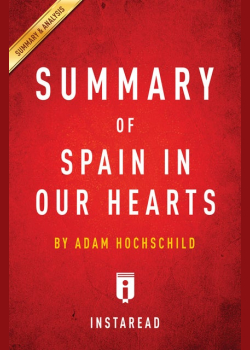 Summary of Spain in Our Hearts: by Adam Hochschild | Includes Analysis