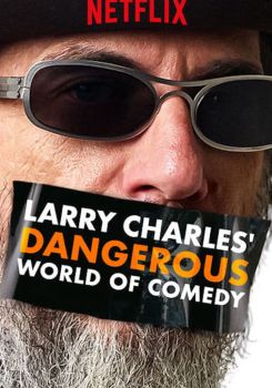 Larry Charles' Dangerous World of Comedy