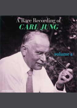A Rare Recording of Carl Jung – Volume 4