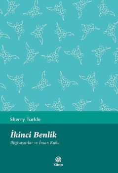 İkinci Benlik - Bilgisayarlar ve İnsan Ruhu