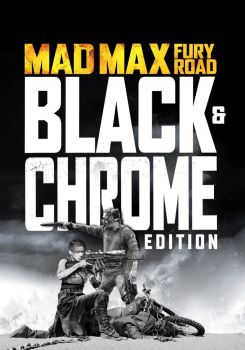 Mad Max: Fury Road - Introduction to Black & Chrome Edition by George Miller