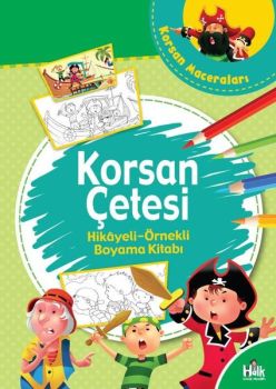 Korsan Çetesi - Korsan Maceraları Hikayeli Örnekli Boyama Kitabı