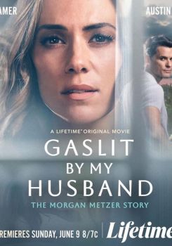 Gaslit by My Husband: The Morgan Metzer Story