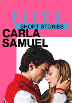 Élite Öyküler: Carla ve Samuel