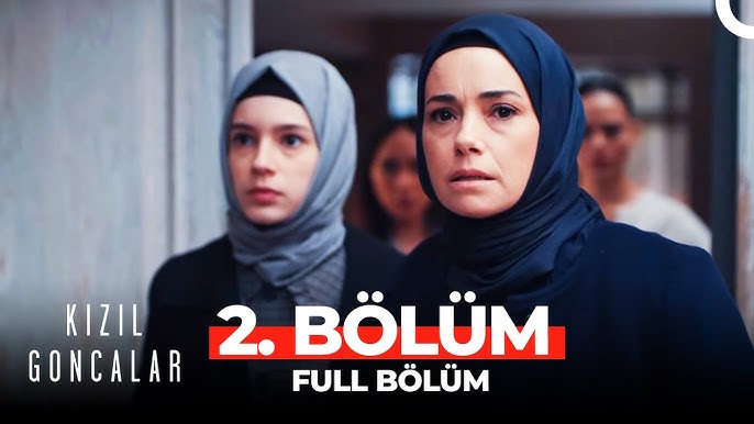 Kızıl Goncalar 2.Bölüm