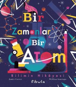 Bir Zamanlar Bir Atom - Bilimin Hikayesi