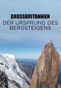 Grande-Bretagne, voyage aux sources de l'alpinisme