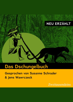 Das Dschungelbuch - neu erzählt: Gesprochen von Susanne Schrader & Jens Wawrczeck
