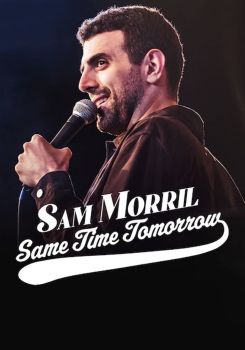 Sam Morril: Same Time Tomorrow