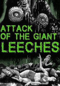 Attack of the Giant Leeches