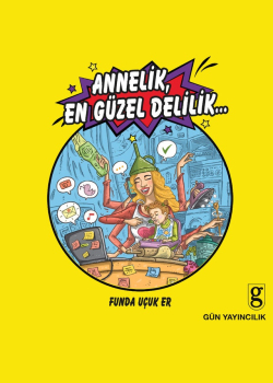 Annelik, En Güzel Delilik