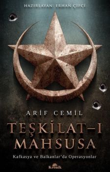 Teşkilat-ı Mahsusa-Kafkasya ve Balkanlar'da Operasyonlar
