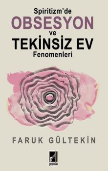 Spiritizmde Obsesyon ve Tekinsiz Ev Fenomenleri