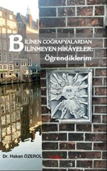 Bilinen Coğrafyalardan Bilinmeyen Hikayeler: Öğrendiklerim