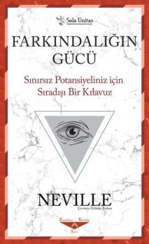Farkındalığın Gücü - Sınırsız Potansiyeliniz için Sıradışı Bir Kılavuz
