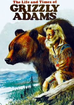 The Life and Times of Grizzly Adams