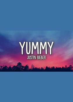Justin Bieber - Yummy (Lyrics)