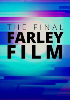 The Final Farley Film