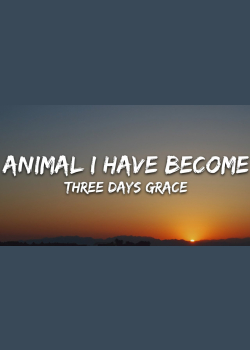 Three Days Grace - Animal I Have Become (Lyrics)