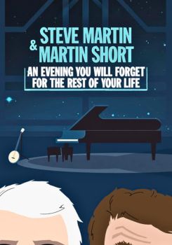 Steve Martin and Martin Short: An Evening You Will Forget for the Rest of Your Life