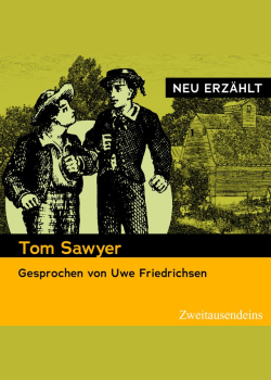 Tom Sawyer - neu erzählt: Gesprochen von Uwe Friedrichsen