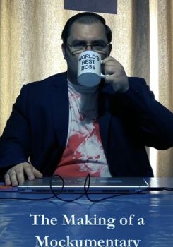 The Making Of A Mockumentary