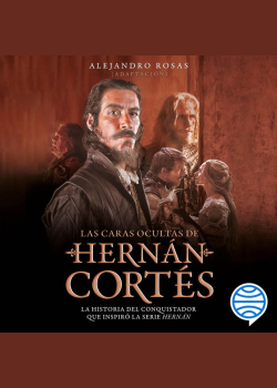 Las caras ocultas de Hernán Cortés