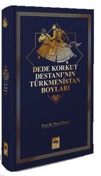Dede Korkut Destanı'nın Türkmenistan Boyları