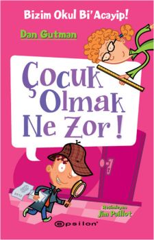 Çocuk Olmak Ne Zor!-Bizim Okul Bi'Acayip!
