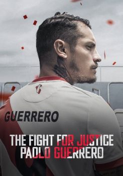 The Fight for Justice: Paolo Guerrero