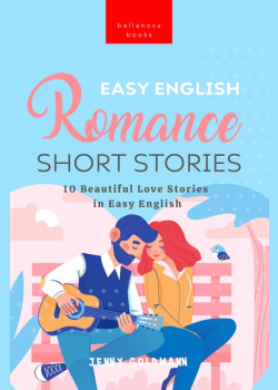 Easy English Romance Short Stories: 10 Beautiful Love Stories in Easy English