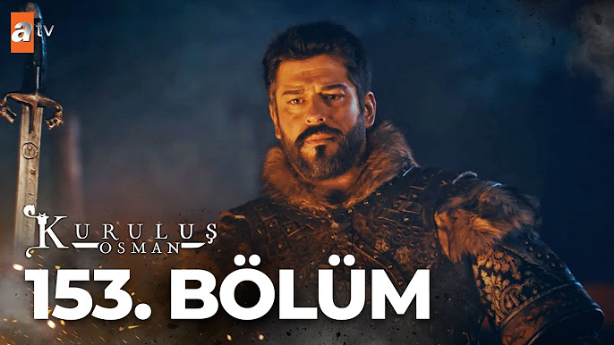 Kuruluş: Osman 153.Bölüm