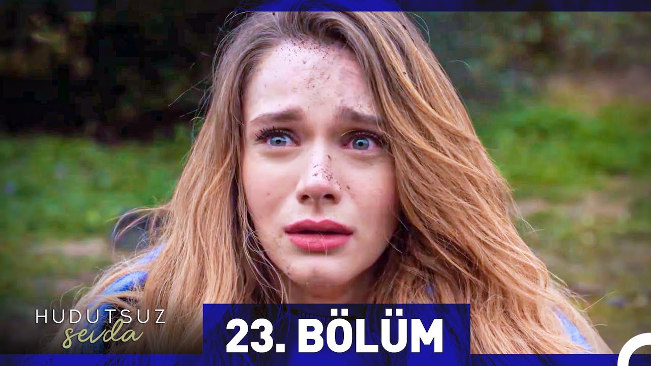 Hudutsuz Sevda 23. Bölüm