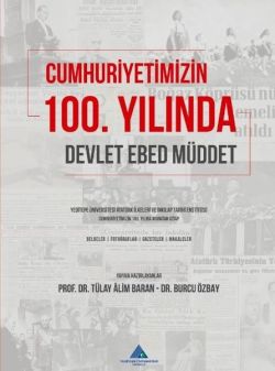 Cumhuriyetimizin 100. Yılında Devlet Ebed Müddet