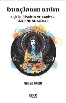 Burçların Ruhu - Kişilik İlişkiler ve Kariyer Üzerine Analizler