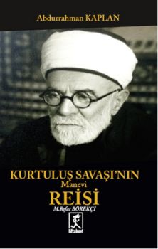 Kurtuluş Savaşının Manevi Reisi Mehmet Rıfat Börekçi