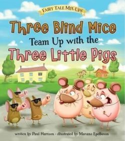 Three Blind Mice Team Up with the Three Little Pigs (Read and Learn: Fairy Tale Mix-Ups)