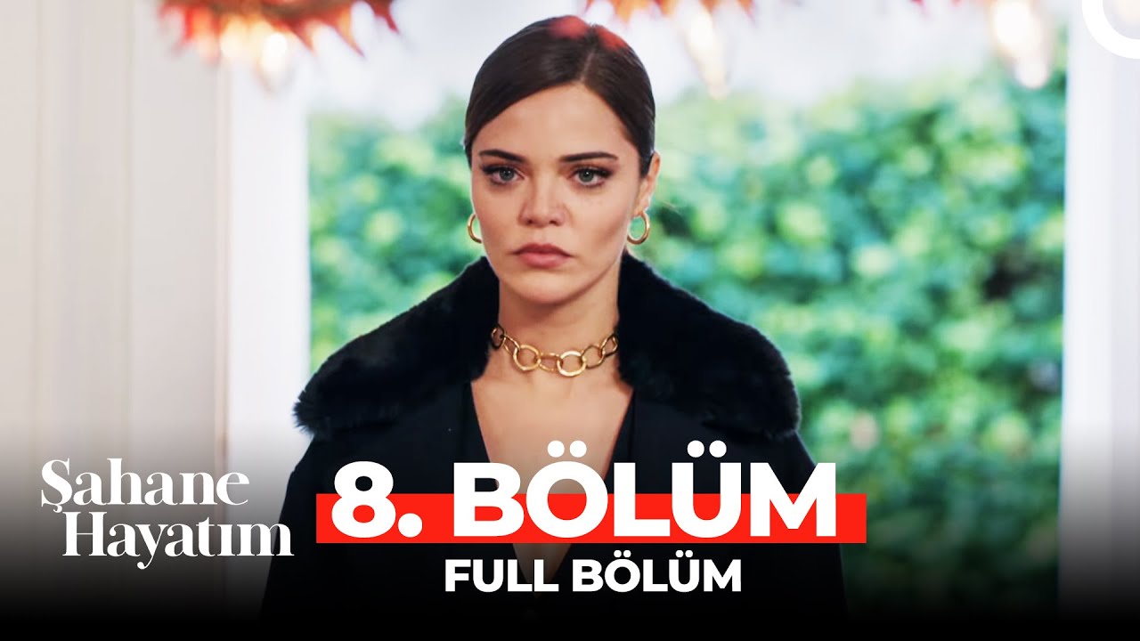 Şahane Hayatım 8.Bölüm