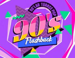 Flashback 90'lar Türkçe Pop Gecesi