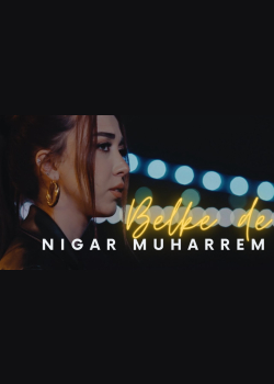 Nigar Muharrem - Belke de (Official Video)