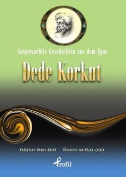 Ausgewaehlte Geschicten Aus Dem Epos Dede Korkut