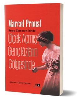 Çiçek Açmış Genç Kızların Gölgesinde - Kayıp Zamanın İzinde 2.Kitap
